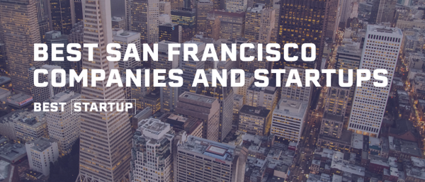 101 Top San Francisco Consumer Companies and Startups of 2021